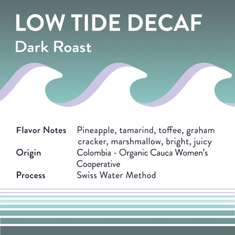 Low Tide Decaf (Dark)